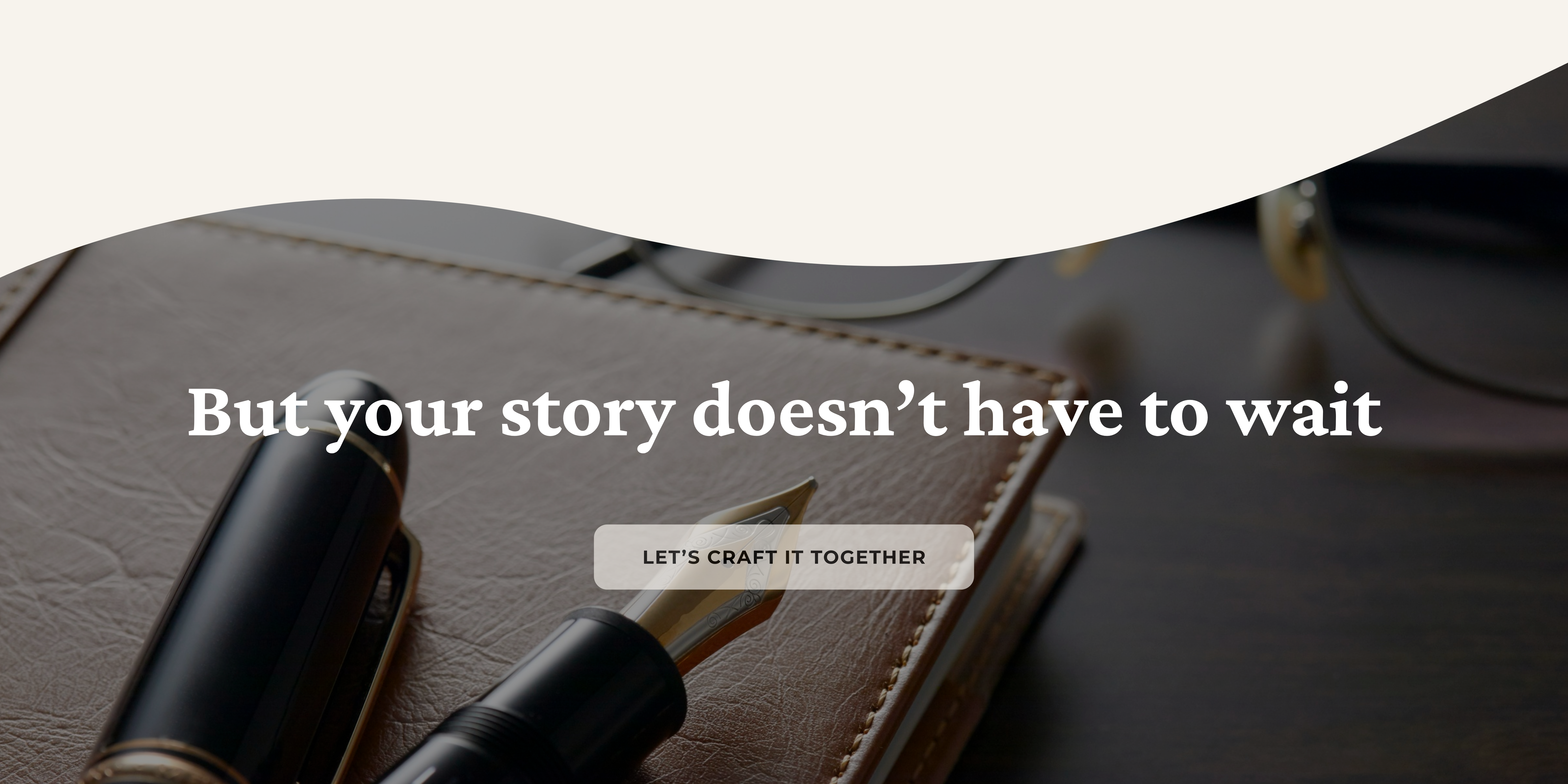 Portfolio banner with the message ‘But your story doesn’t have to wait’ and a call-to-action button ‘Let’s craft it together’ linking to the contact page.